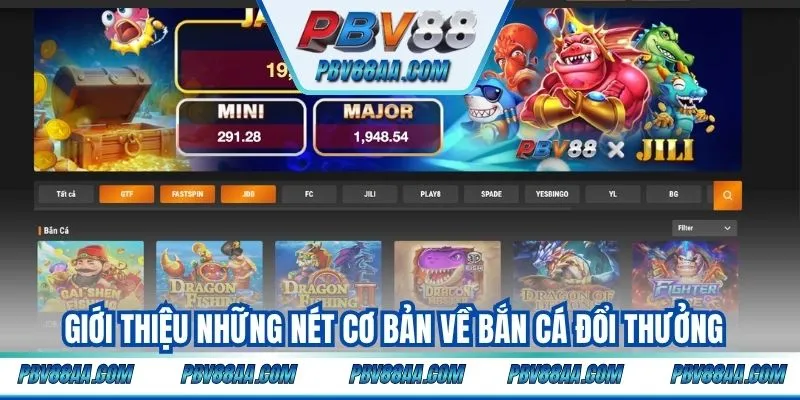 Giới thiệu những nét cơ bản về bắn cá đổi thưởng