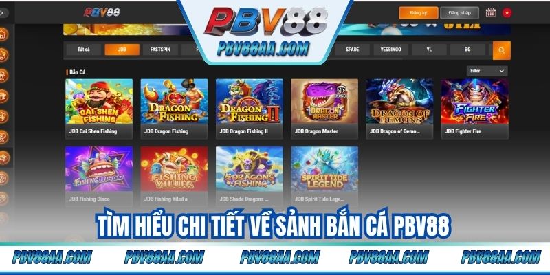 Tìm hiểu chi tiết về sảnh bắn cá PBV88