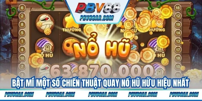 Bật mí một số chiến thuật quay nổ hũ hữu hiệu nhất