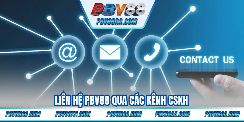 Liên hệ PBV88 qua các kênh CSKH
