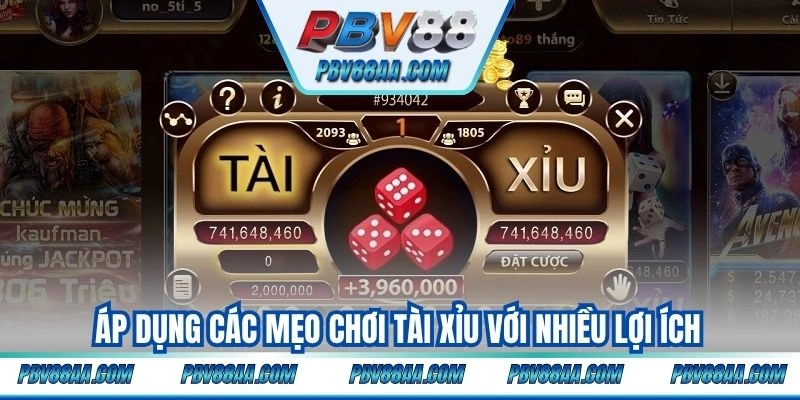 Áp dụng các mẹo chơi tài xỉu với nhiều lợi ích