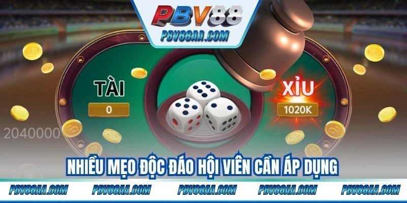 Nhiều mẹo độc đáo hội viên cần áp dụng