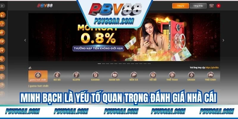 Minh bạch là yếu tố quan trọng đánh giá nhà cái
