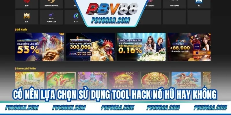 Có nên lựa chọn sử dụng tool hack nổ hũ hay không